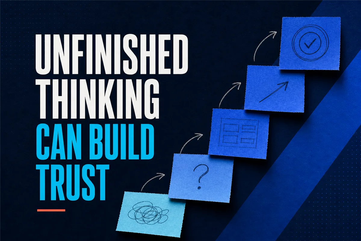 Why Unfinished Thinking Can Build More Founder Trust Than False Certainty - Blog | Vedam Vision