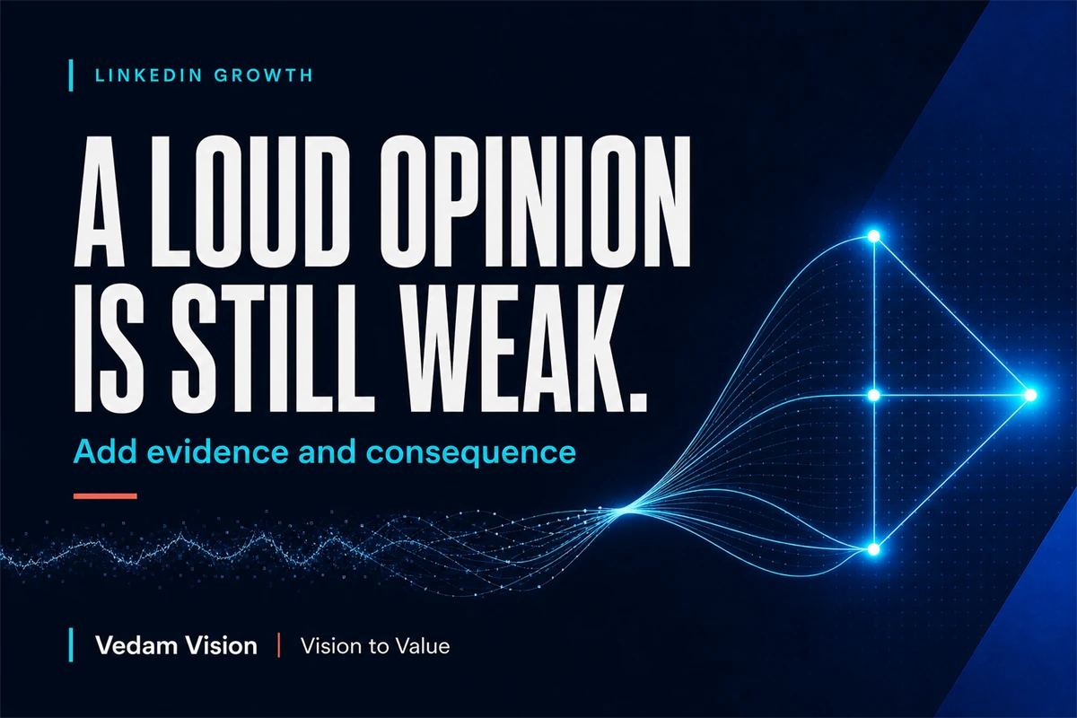 A Useful Opinion Needs Evidence and Consequence - Blog | Vedam Vision